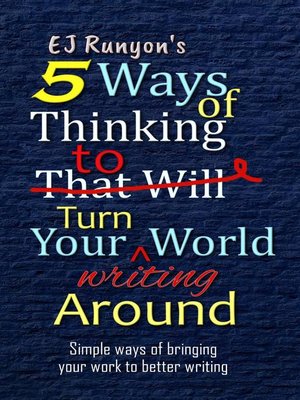 cover image of 5 Ways of Thinking to Turn Your Writing World Around